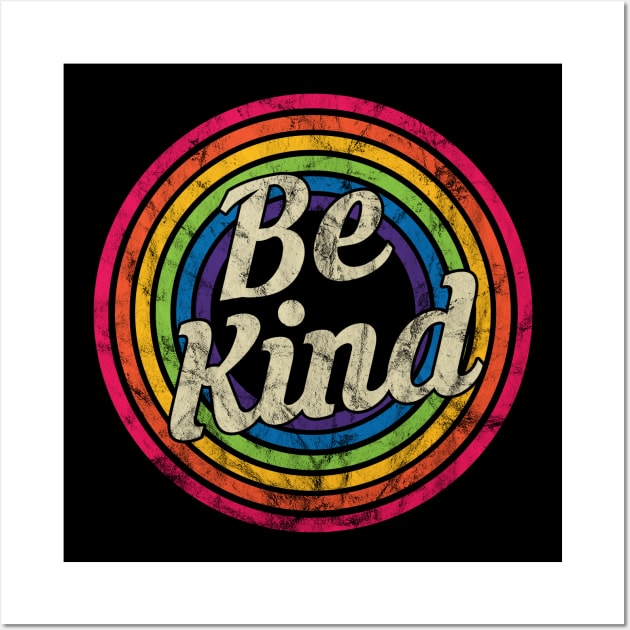 Be Kind - Retro Rainbow Faded-Style Wall Art by MaydenArt